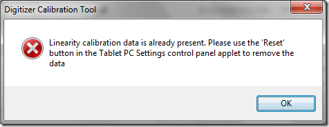 Digitizer Calibration Tool: Linearity calibration data is already present. Please use the 'Reset' button in the Tablet PC Settings control panel applet to remove the data.